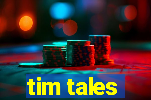 tim tales